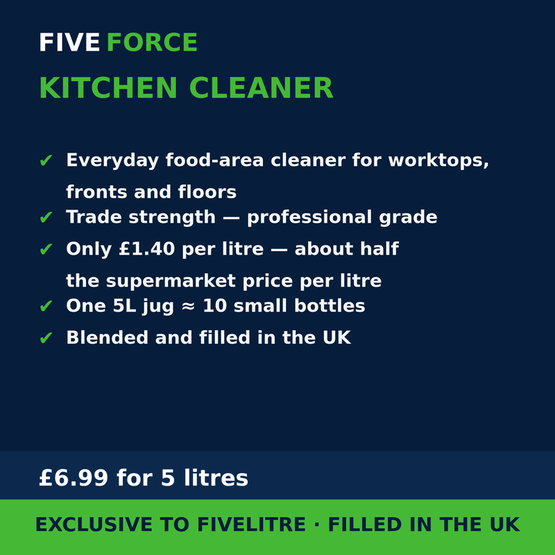 FiveForce Kitchen Cleaner 5L benefits — trade strength, £ per litre, exclusive to FiveLitre