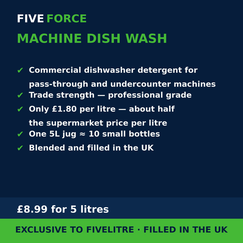 FiveForce Machine Dish Wash 5L benefits — trade strength, £ per litre, exclusive to FiveLitre