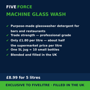 FiveForce Machine Glass Wash 5L benefits — trade strength, £ per litre, exclusive to FiveLitre