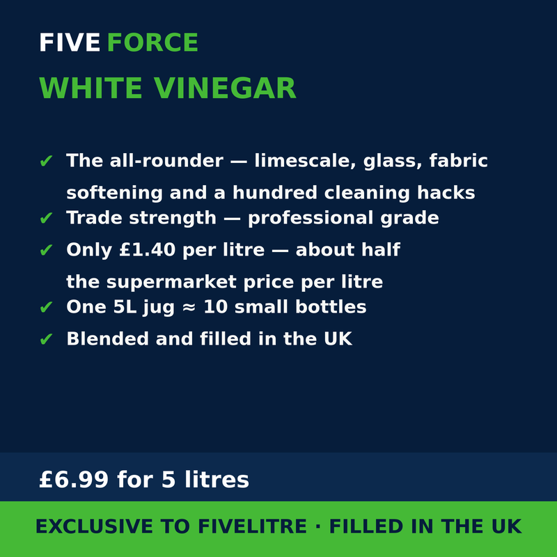 FiveForce White Vinegar 5L benefits — trade strength, £ per litre, exclusive to FiveLitre